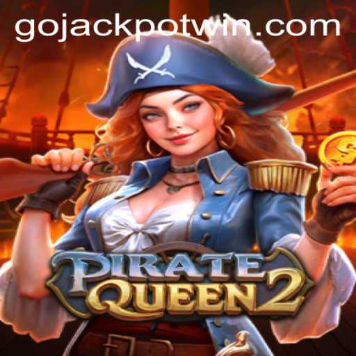 Exploring the Excitement of PirateQueen2 and the Thrill of GoJackpot