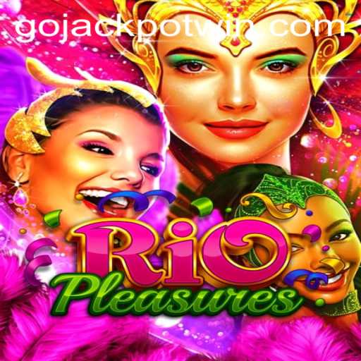 Unveiling the Thrills of RioPleasures: Dive into the GoJackpot Experience